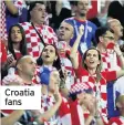  ??  ?? Croatia fans