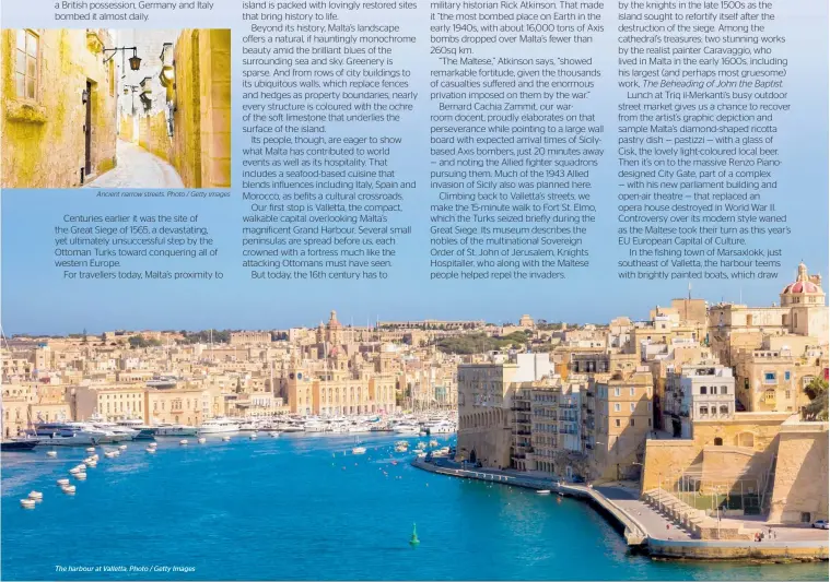  ??  ?? Ancient narrow streets. Photo / Getty Images The harbour at Valletta. Photo / Getty Images