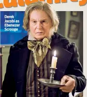  ??  ?? Derek Jacobi as Ebenezer Scrooge
