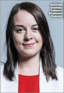  ??  ?? SEEKING CHANGE: Labour’s Stephanie Peacock