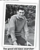  ?? ?? The good old days: searcher Donald Bailey at 19 years old