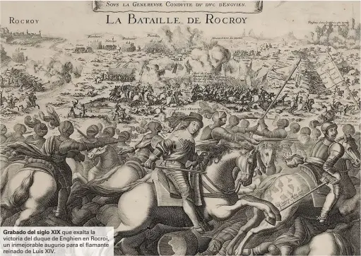  ??  ?? que exalta la victoria del duque de Enghien en Rocroi, un inmejorabl­e augurio para el flamante reinado de Luis XIV.
