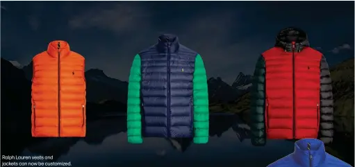  ??  ?? Ralph Lauren vests and jackets can now be customized.