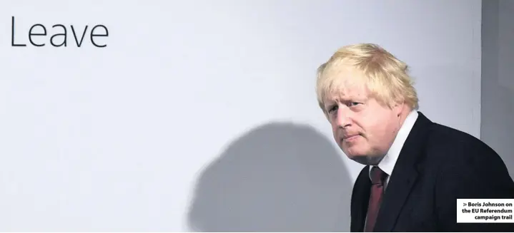  ??  ?? Boris Johnson on the EU Referendum­campaign trail