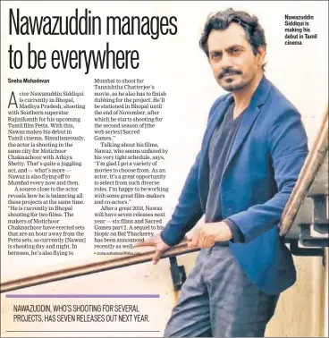  ??  ?? Nawazuddin Siddiqui is making his debut in Tamil cinema