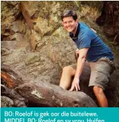  ??  ?? BO: Roelof is gek oor die buitelewe. MIDDEL BO: Roelof en sy vrou, Huifen Chan. Hulle was studenteli­efdes.