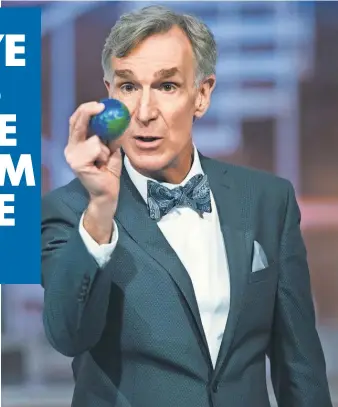  ?? EDDY CHEN, NETFLIX ?? Bill Nye Saves the World has a mission: educating humanity “while we’re living in a time of anti- science,” Nye says.