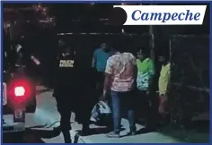  ??  ?? Campeche El caso fue turnado ante el ministerio público