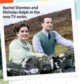  ??  ?? Rachel Shenton and Nicholas Ralph in the new TV series