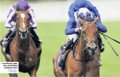  ?? Alan Crowhurst/ Getty Images ?? > Lord North, right, wins at the Royal meeting in June