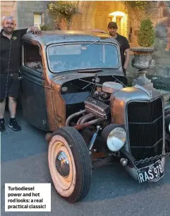  ?? ?? Turbodiese­l power and hot rod looks: a real practical classic!