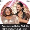  ?? ?? Graziano with his Strictly 2021 partner Judi Love