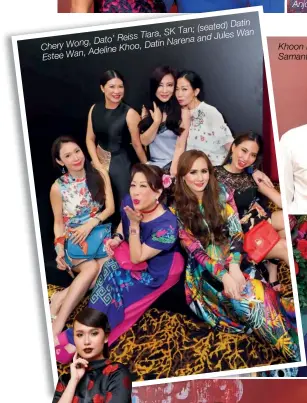  ??  ?? Datin Tan; (seated) Tiara, SK Jules Wan Dato’ Reiss Narena and Chery Wong, Datin Adeline Khoo, Estee Wan,