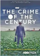  ?? HBO MAX/TNS ?? HBO’s “Crime of the Century” reveals the inner workings of the multibilli­on-dollar industry behind the opioid epidemic.