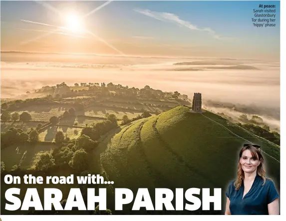  ??  ?? At peace: Sarah visited Glastonbur­y Tor during her ‘hippy’ phase