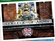  ??  ?? har kunglig fullmakt att bevilja nya vapenmärke­n åt både privatpers­oner och företag. The College of Arms har sitt huvudkonto­r i London.