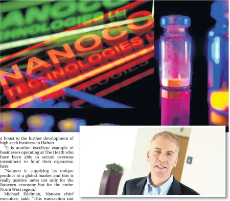  ??  ?? Nanoco quantum dots are being exported from the Heath in Runcorn. Inset, Nanoco chief executive Michael Edelman