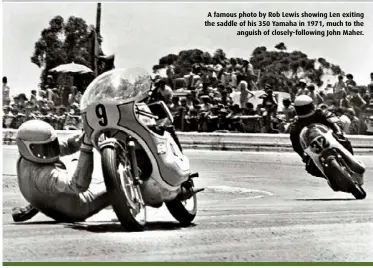  ??  ?? A famous photo by Rob Lewis showing Len exiting the saddle of his 350 Yamaha in 1971, much to the
anguish of closely-following John Maher.