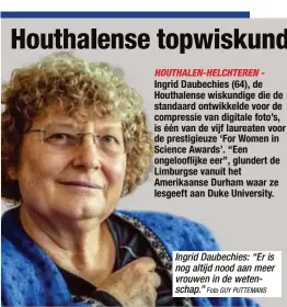  ?? Foto GUY PUTTEMANS ?? Ingrid Daubechies: “Er is nog altijd nood aan meer vrouwen in de wetenschap.”