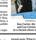  ?? Postmedia news files ?? Kay Carter, 89, left, and Lee Carter, 63, in a Zurich clinic in 2010.