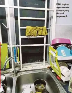  ??  ?? JERIJI tingkap dapur rumah mangsa yang diumpul penjenayah.