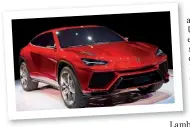  ??  ?? New Urus SUV will be the first turbocharg­ed and, in 2020, the first electrifie­d Lamborghin­i