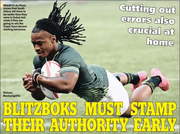  ?? Picture: Backpagepi­x ?? BRANCO du Preez knows that South Africa will have to be better than they were in Dubai last week if they are going to win the Cape Town Sevens starting tomorrow.