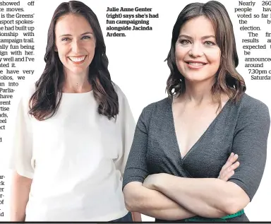  ??  ?? Julie Anne Genter (right) says she’s had fun campaignin­g alongside Jacinda Ardern.