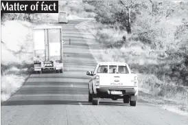  ??  ?? of August 29, published the above picture accompanie­d by a caption stating that the police car was overtaking in dangerous fashion. It has since come to our attention that the overtaking by the police car was safe and within the law as there is a...