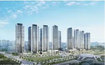  ?? Courtesy of Hyundai E&C ?? A planned view of Hillstate the Unjeong in Unjeong New Town in Paju, Gyeonggi Province