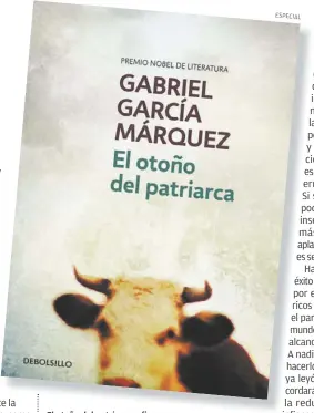  ?? ESPECIAL ?? El otoño del patriarca refiere un tirano solitario condenado al infierno de la aquiescenc­ia ajena.