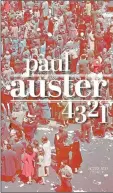  ??  ?? 4321 Paul Auster, Éditions Actes Sud / Leméac, 1024 pages