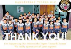  ?? ?? Dannevirke Tigers were very grateful for all the town’s help.