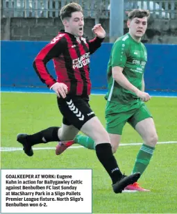  ?? ?? GOALKEEPER AT WORK: Eugene
Kuhn in action for Ballygawle­y Celtic against Benbulben FC last Sunday at MacSharry Park in a Sligo Pallets Premier League fixture. North Sligo’s Benbulben won 6-2.