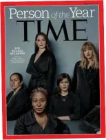  ??  ?? Time’s Person of the Year: ‘The Silence Breakers’ for speaking out against sexual harassment