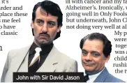  ??  ?? John with Sir David Jason