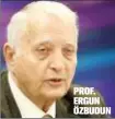  ??  ?? PROF. ERGUN Özbudun