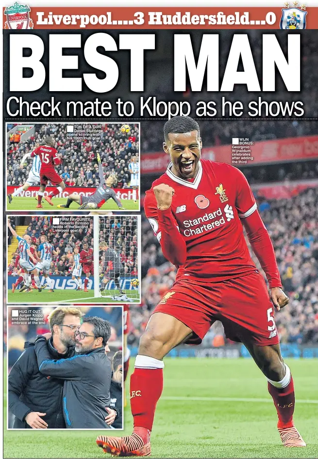  ??  ?? ■
HUG IT OUT: Jurgen Klopp and David Wagner embrace at the end ■
TON OF A GUN: Daniel Sturridge opens scoring with his 100th club goal ■
FIRM FAVOURITE: Roberto Firmino heads in the second Liverpool goal ■
WIJN BONUS: Georginio Wijnaldum celebrates...