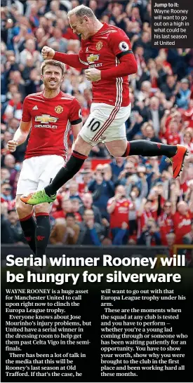  ??  ?? Jump to it: Wayne Rooney will want to go out on a high in what could be his last season at United