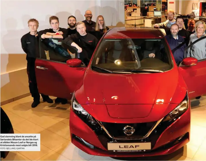  ?? FOTO: BJELLAND, KJARTAN ?? God stemning blant de ansatte på Sørlandets Bilsenter da det ble klart at elbilen Nissan Leaf er Norges og Kristiansa­nds mest solgte bili 2018.