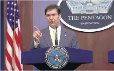  ?? ALEX WONG/GETTY ?? Secretary of Defense Mark Esper said the deployment­s were to protect key infrastruc­ture from attacks by Iran.