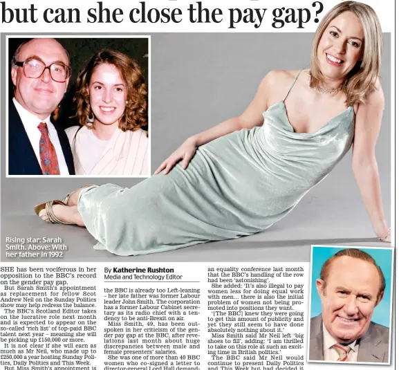  ??  ?? Moving aside: Andrew Neil Rising star: Sarah Smith. Above: With her father in 1 2