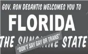  ?? ?? Billboards like this one critical of Florida’s ‘don’t say gay’ law are being erected around the state.