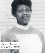  ??  ?? Jannett Creese as a young nurse
