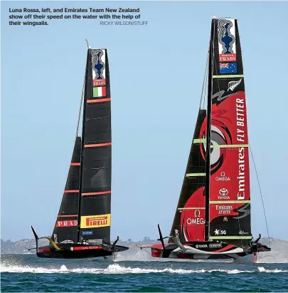  ?? RICKY WILSON/STUFF ?? Luna Rossa, left, and Emirates Team New Zealand show off their speed on the water with the help of their wingsails.