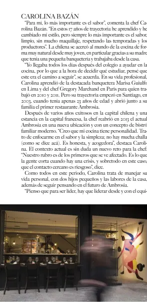  ??  ?? En Santiago de Chile, la chef Carolina Bazán encabeza el restaurant­e Ambrosia que es regularmen­te reconocido como uno de los mejores en América Latina. El menú cambia todos los días del año de acuerdo a los productos de temporada que están disponible­s.