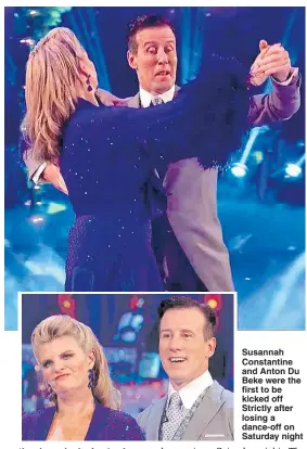 ??  ?? Susannah Constantin­e and Anton Du Beke were the first to be kicked off Strictly after losing a dance-off on Saturday night