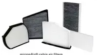  ??  ?? micronAir® cabin air filters