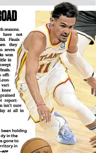  ?? —AFP ?? Trae Young has been holding the Hwaks steady in the playoffs and has gone to unchartere­d territory in the East finals