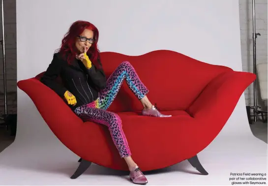  ?? ?? Patricia Field wearing a pair of her collaborat­ive gloves with Seymoure.